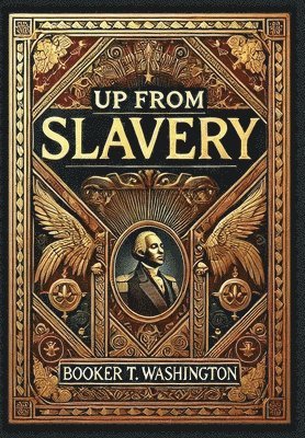 bokomslag Up From Slavery (Collector's Edition) (Laminated Hardback with Jacket)