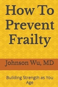 bokomslag How To Prevent Frailty