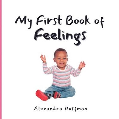 Alexandra Hoffman - My First Book of Feelings, Häftad