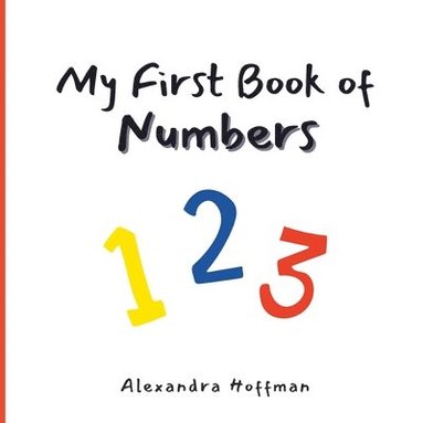 Alexandra Hoffman - My First Book of Numbers, Häftad