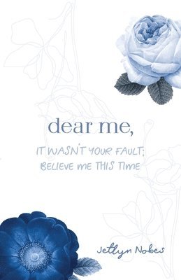 Dear Me, It was not your fault; believe me this time 1