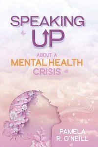bokomslag Speaking UP About a Mental Health Crisis