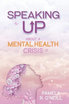 bokomslag Speaking UP About a Mental Health Crisis