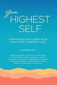 bokomslag Your Highest Self: Strategies for living your healthiest, happiest life