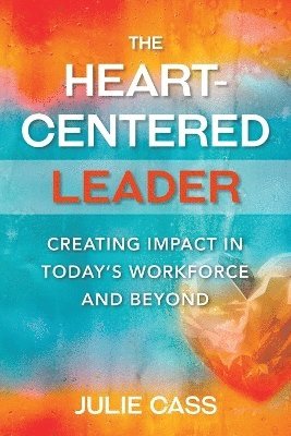 bokomslag Heart-Centered Leader