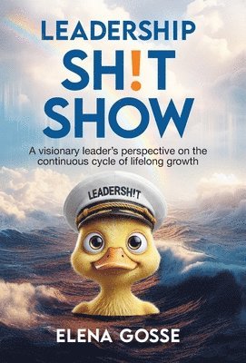 Elena Gosse - Leadership Sh!t Show, Inbunden