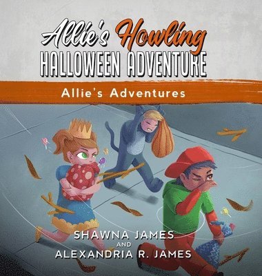James, S: Allie's Howling Halloween Adventure, Inbunden