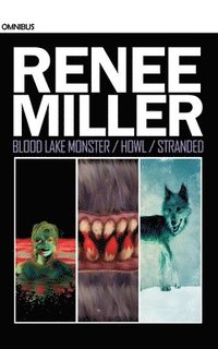 bokomslag Blood Lake Monster / Howl / Stranded: Omnibus