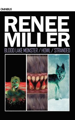 bokomslag Blood Lake Monster / Howl / Stranded: Omnibus