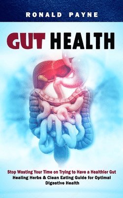 Ronald Payne - Gut Health, Häftad