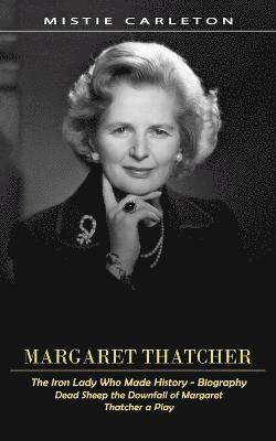 Mistie Carleton - Margaret Thatcher, Häftad
