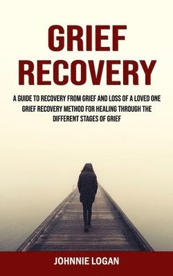 Johnnie Logan - Grief Recovery, Häftad