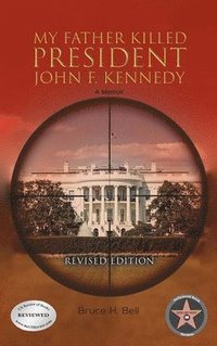 bokomslag My Father Killed President John F. Kennedy