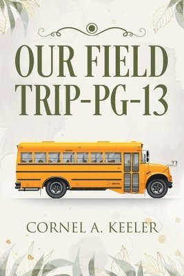 Our Field Trip - PG-13 1