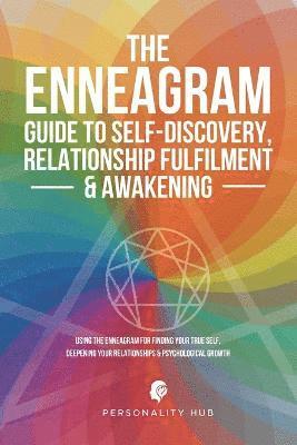 The Enneagram Guide To Self-Discovery, Relationship Fulfilment & Awakening 1