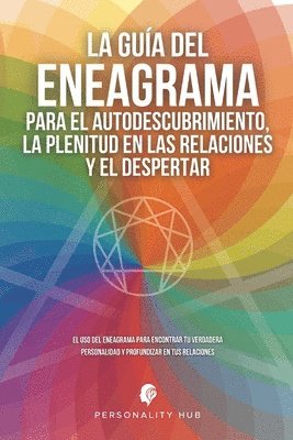 Personality Hub - Guía del Eneagrama para el Autodescubrimiento, la Plenitud en las Relaciones y el Despertar, Häftad