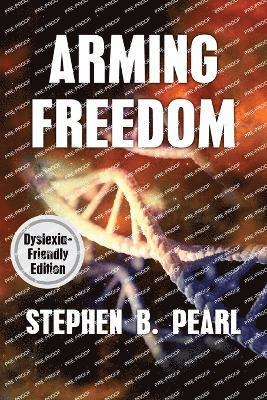 Arming Freedom (dyslexia-formatted edition) 1