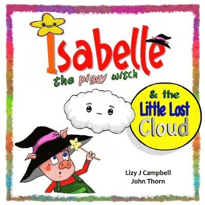 Isabelle the Piggy Witch and the Little Lost Cloud 1