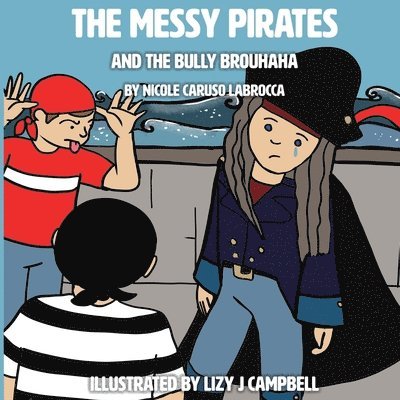 The Messy Pirates and the Bully Brouhaha 1