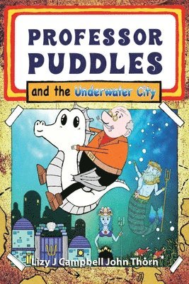 Lizy J Campbell - Professor Puddles and the Underwater City, Häftad