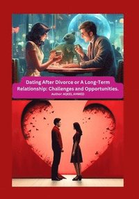 bokomslag Dating After Divorce or A Long-Term Relationship