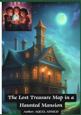 The Lost Treasure Map in a Haunted Mansion 1