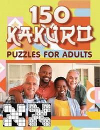 bokomslag 150 Kakuro Puzzles For Adults