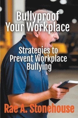 Rae A Stonehouse, Rae A. Stonehouse - Bullyproof Your Workplace, Häftad