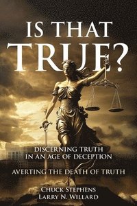 bokomslag Is That True?: Discerning Truth in an Age of Deception