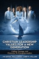 Larry N Willard, Tim Sotos, Paul Copan - Christian Leadership Values for a New Generation, Häftad