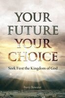 Barry Bowater - Your Future Your Choice, Häftad