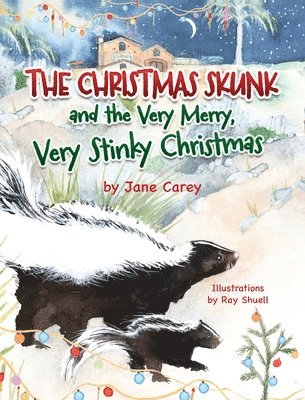 Jane Carey - Christmas Skunk And The Very Merry, Very Stinky Christmas, Inbunden