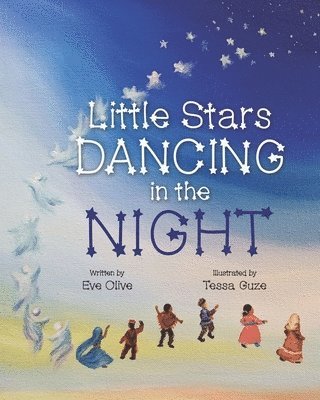 Eve Olive - Little Stars Dancing in the Night, Häftad