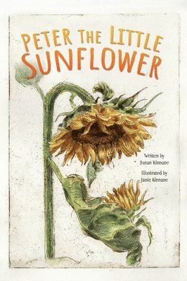 Susan Kinnane - Peter the Little Sunflower, Inbunden
