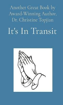 Christine Topjian, Dr. Christine Topjian - It's In Transit, Inbunden
