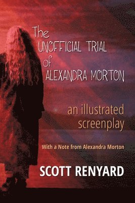 Scott Renyard - Unofficial Trial of Alexandra Morton, Häftad