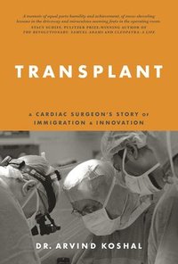 bokomslag Transplant: A Cardiac Surgeon's Story of Immigration and Innovation