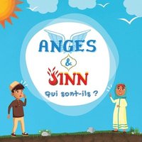 bokomslag Anges & Jinn; Qui sont-ils?: Livre Islamique pour les enfants musulmans présentant les êtres invisibles et surnaturels créés par Allah le Tout-Puissan