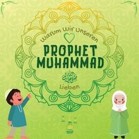 bokomslag Warum Wir Unseren Prophet Muhammad Lieben?