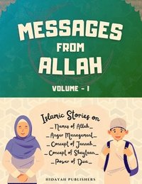 bokomslag Messages From Allah - Volume I: Lessons from Quran, Hadith and Prophet Stories for Kids
