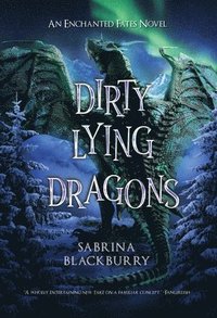 bokomslag Dirty Lying Dragons: An Enchanted Fates Novel