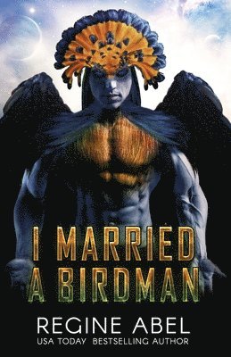 Regine Abel - I Married A Birdman, Häftad
