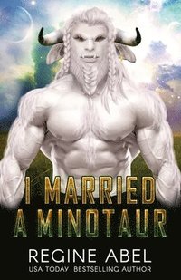 bokomslag I Married A Minotaur