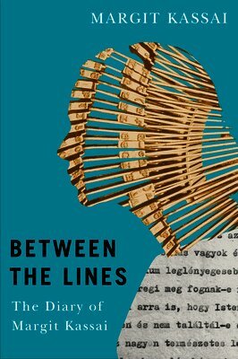Margit Kassai - Between the Lines: The Diary of Margit Kassai, Häftad