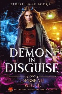 bokomslag Demon in Disguise: An Enemies-To-Lovers Urban Fantasy