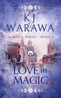 bokomslag Love In Magic: A Tragic Past, Magic, Paranormal Romance
