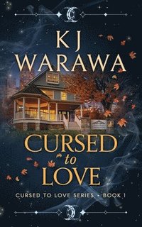 bokomslag Cursed to Love: A magic, slower burn, paranormal romance with witchy vibes