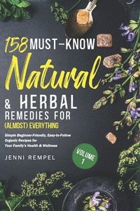 bokomslag 158 Must-Know Natural & Herbal Remedies for (Almost) Everything