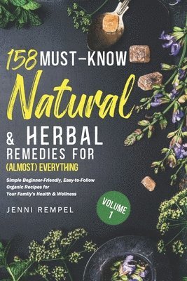 bokomslag 158 Must-Know Natural & Herbal Remedies for (Almost) Everything