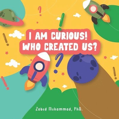 I am Curious! Who created us? 1